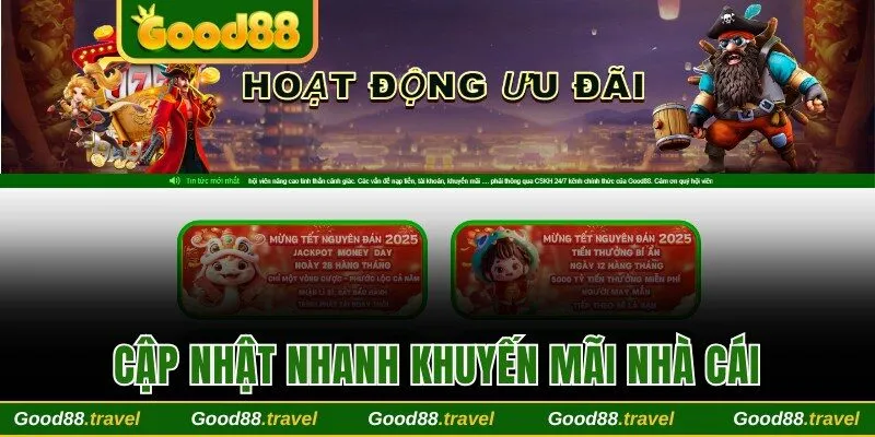 Cập nhật nhanh khuyến mãi tại nhà cái Good88